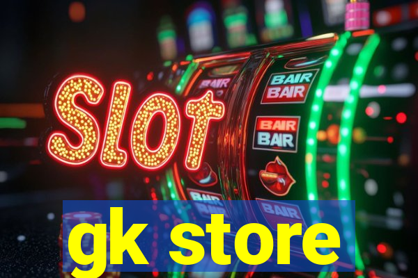 gk store